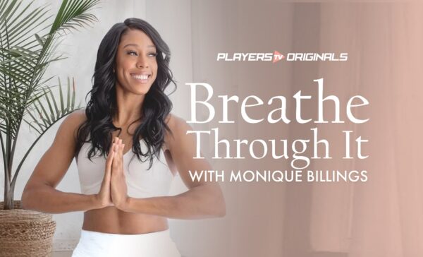 PlayersTV Original “Breathe Through It with Monique Billings” will stream globally on November 22, 2025.